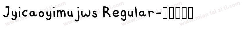 Jyicaoyimujws Regular字体转换